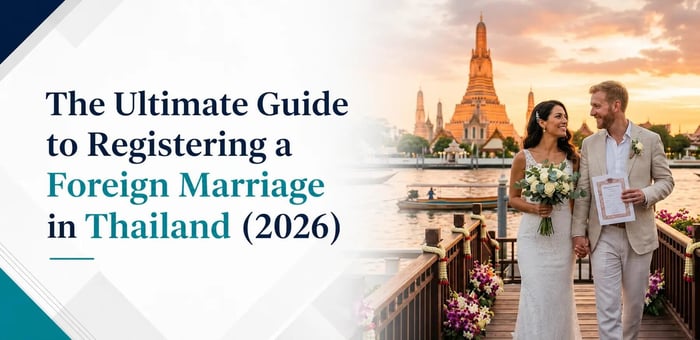 The Ultimate Guide to Registering a Foreign Marriage in Thailand (2026)