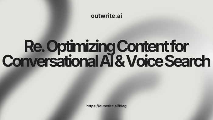 Optimizing Content for Conversational AI & Voice Search