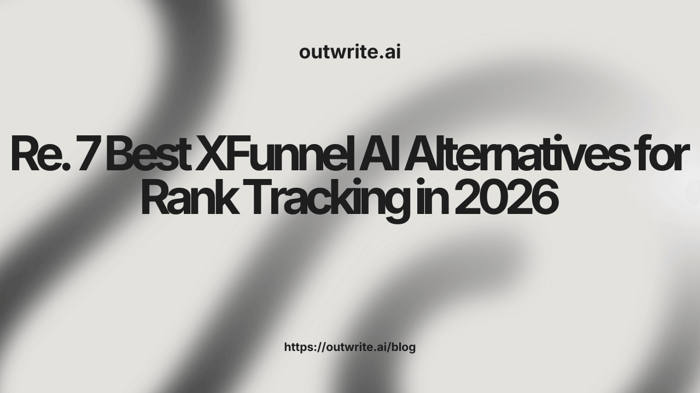 7 Best XFunnel AI Alternatives for Rank Tracking in 2026