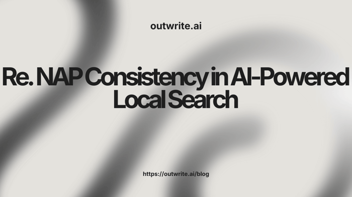NAP Consistency in AI-Powered Local Search