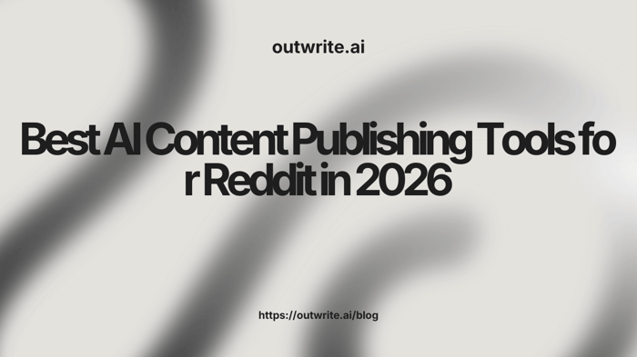 Best AI Content Publishing Tools for Reddit in 2026