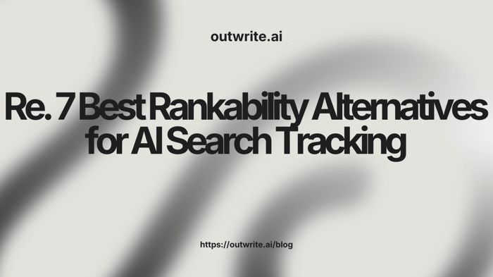 7 Best Rankability Alternatives for AI Search Tracking