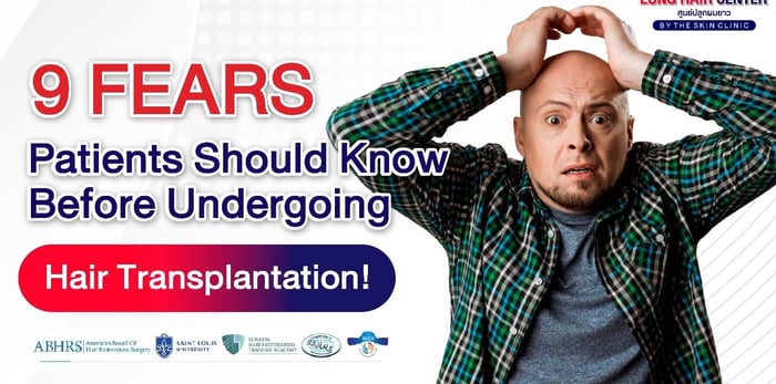 9 Fears Patients Should Know Before a Hair Transplant
