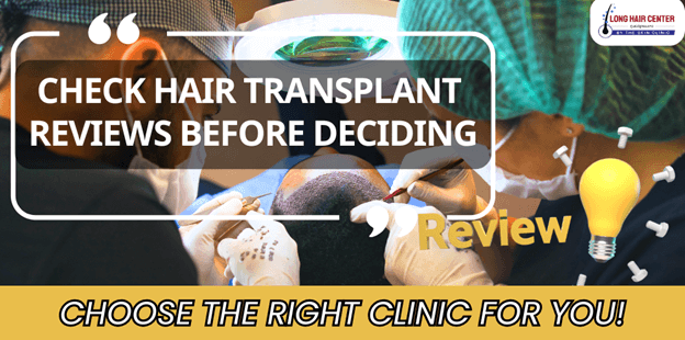Check Hair Transplant Reviews Before Deciding: Choose the Right Clinic for You!