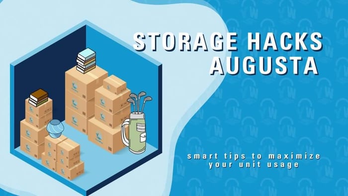 Storage Hacks Augusta: Smart Tips to Maximize Your Unit Usage