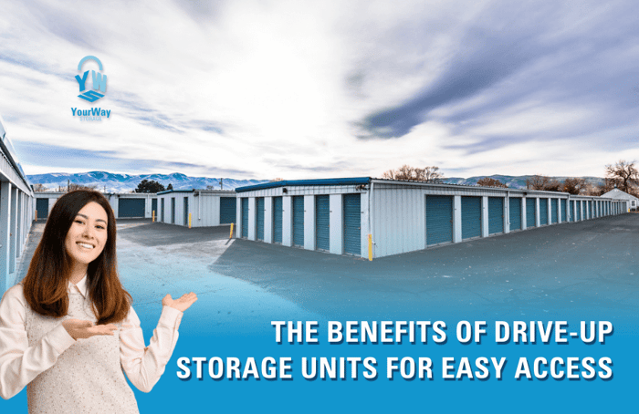 The Benefits of Drive-Up Storage Units for Easy Access