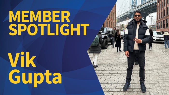 MEMBER SPOTLIGHT: Vik Gupta