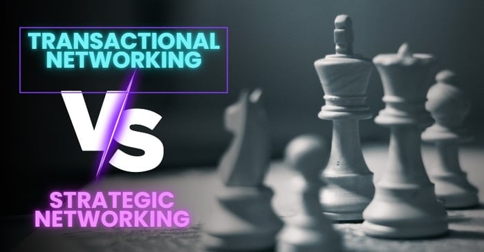 What’s the Difference Between Transactional Networking and Strategic Networking?