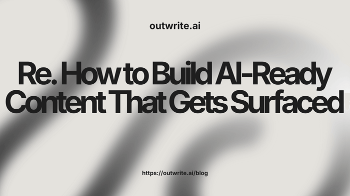 How to Build AI-Ready Content That Gets Surfaced