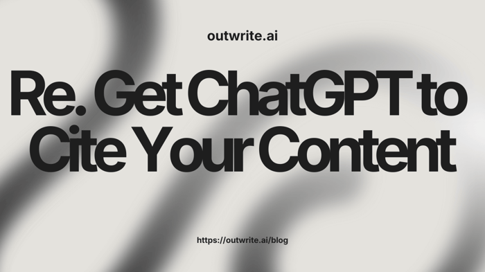 Get ChatGPT to Cite Your Content: 7 Proven Strategies