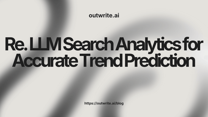 LLM Search Analytics for Accurate Trend Prediction