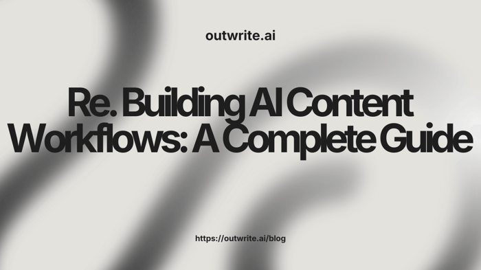 Building AI Content Workflows: A Complete Guide