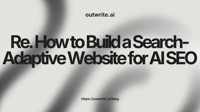 How to Build a Search-Adaptive Website for AI SEO