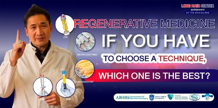 Regenerative Medicine!  If you have to choose a technique, which one is the best?