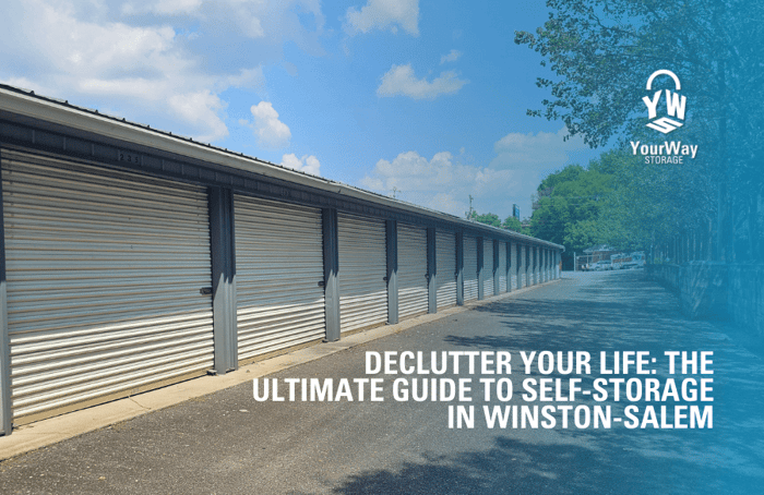 Declutter Your Life: The Ultimate Guide to Self-Storage in Winston-Salem