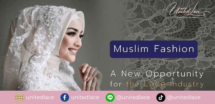 Muslim Fashion: A New Opportunity for the Lace fabric Industry
