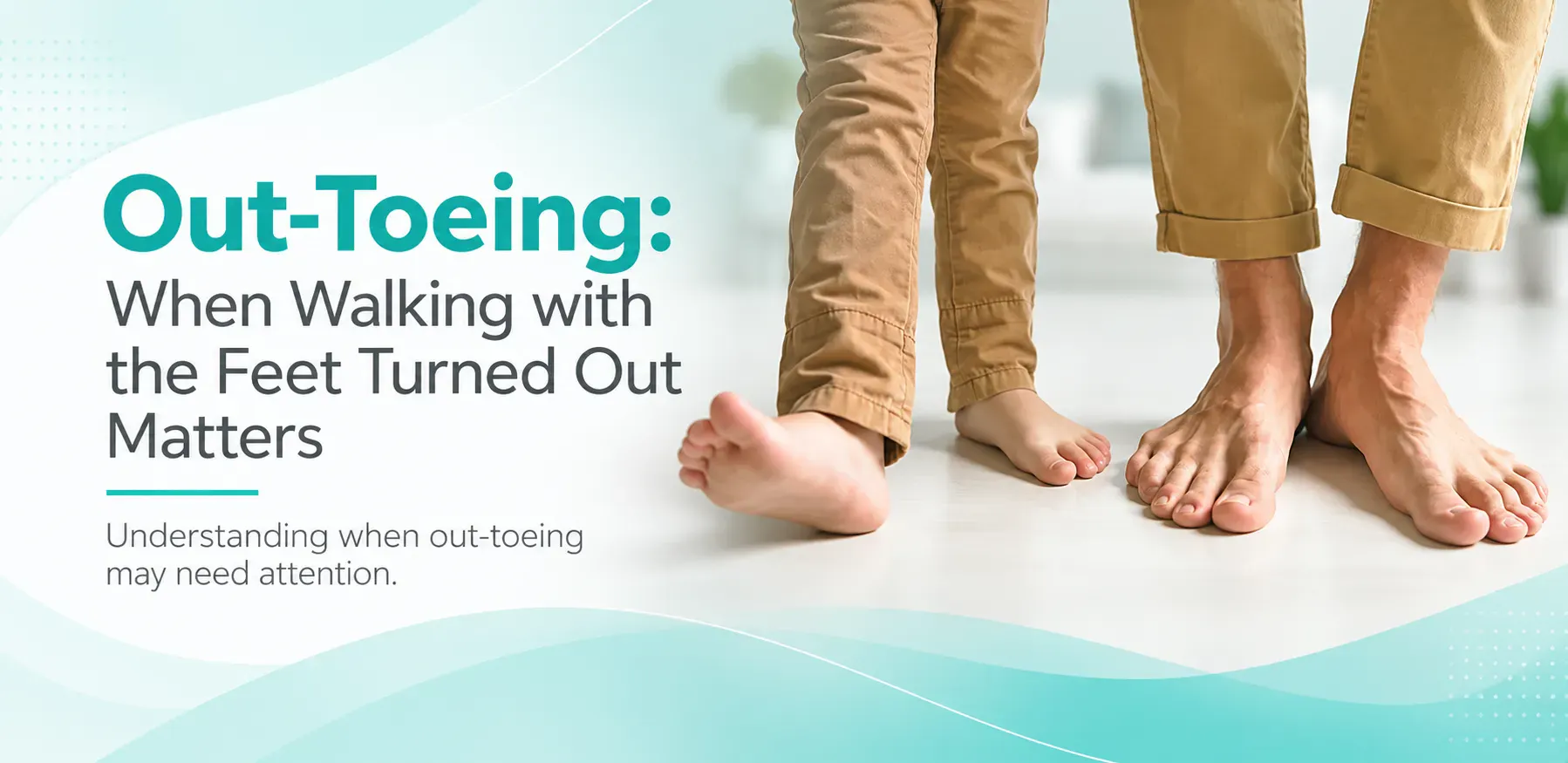 Out-Toeing: When Walking with the Feet Turned Out Matters